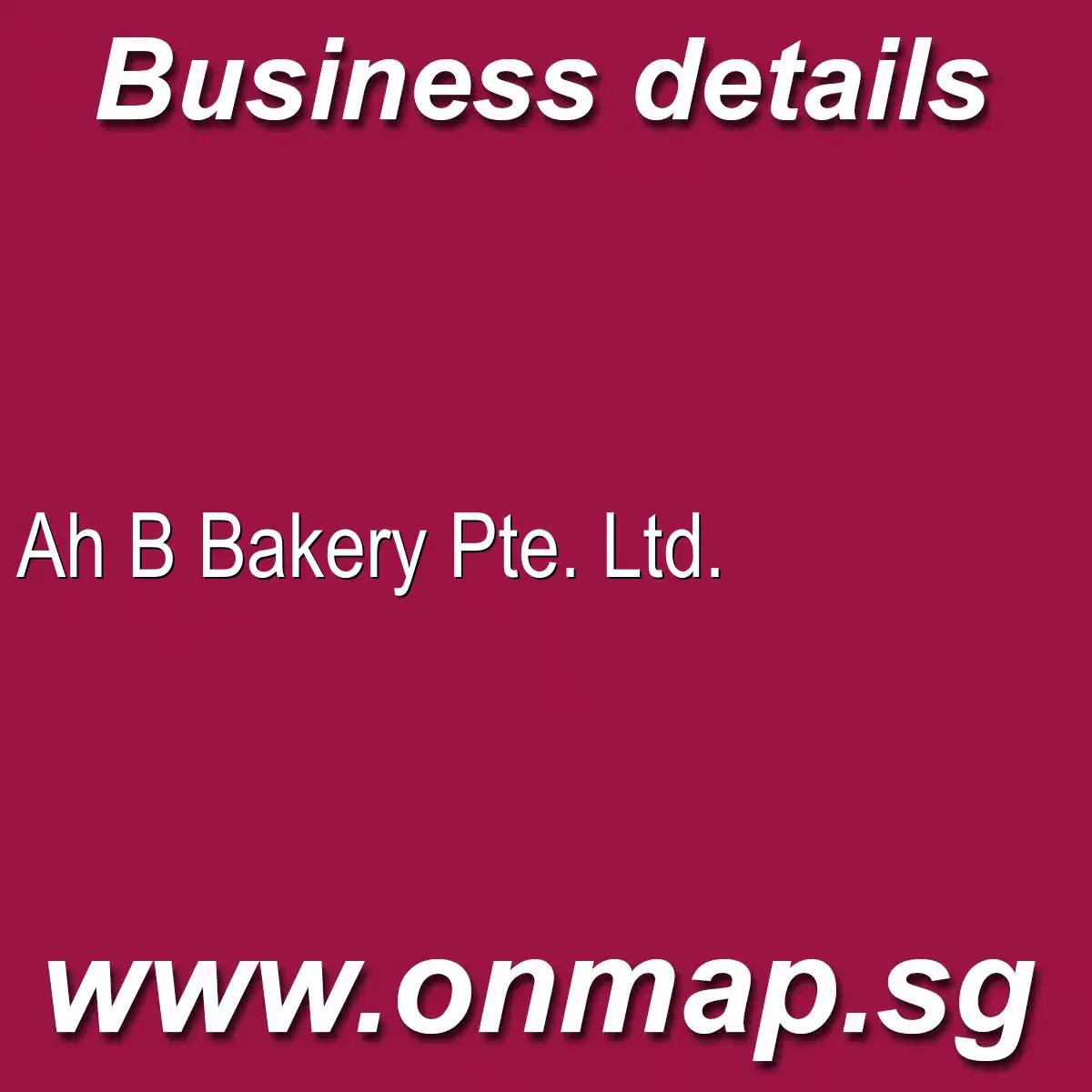 Ah B Bakery Pte. Ltd. - Details, Locations, Reviews