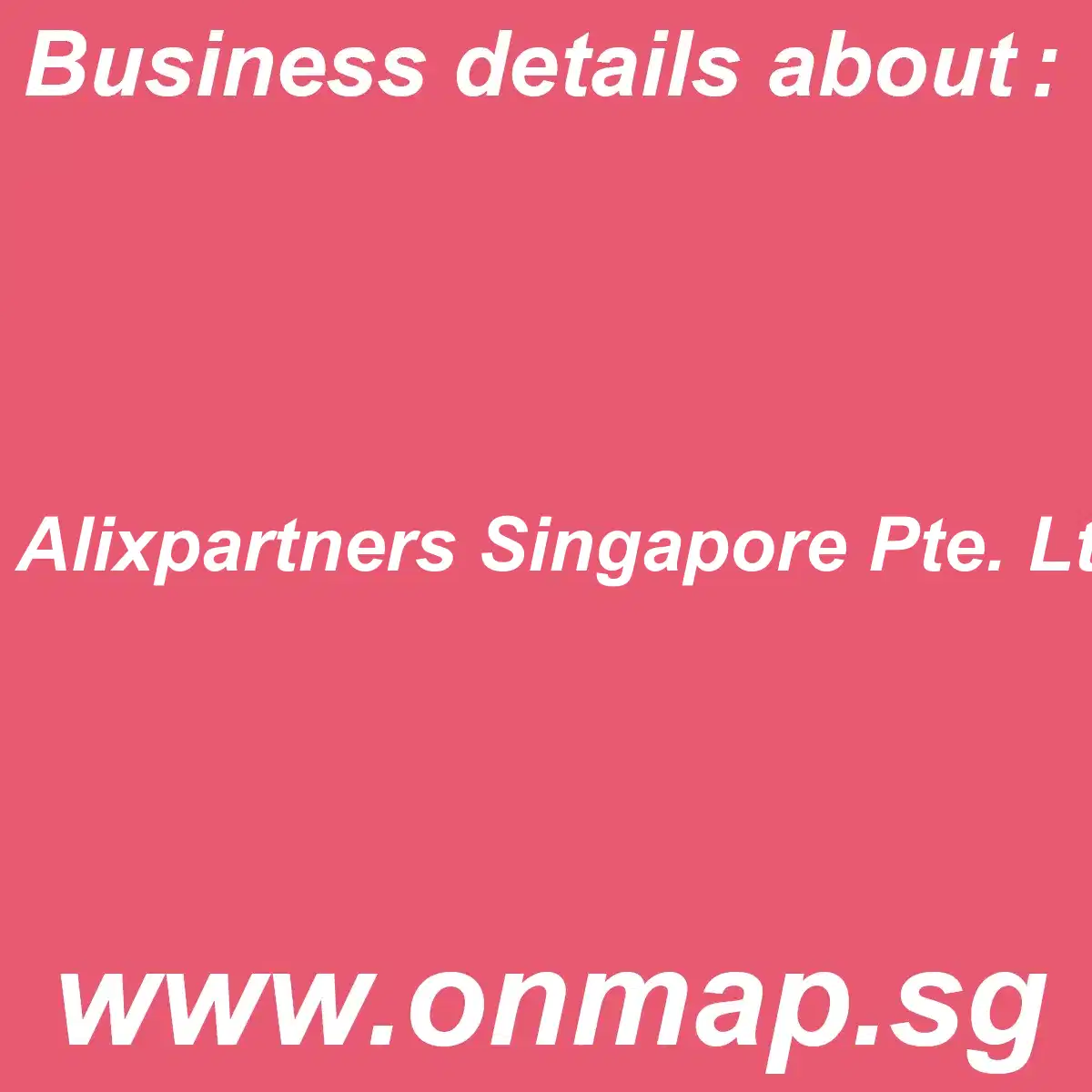 Alixpartners Singapore Pte. Ltd. Details, Locations, Reviews