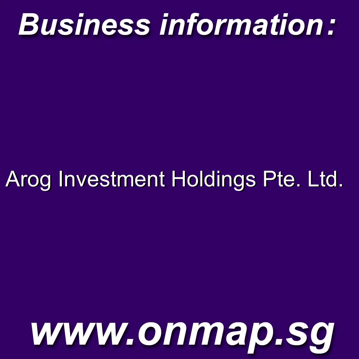 Arog Investment Holdings Pte. Ltd. - Details, Locations, Reviews