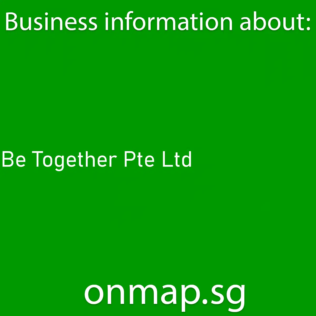 Be Together Pte. Ltd. - Details, Locations, Reviews