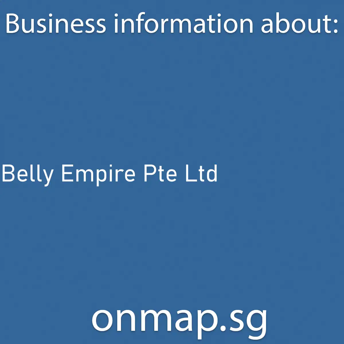 Belly Empire Pte. Ltd. - Details, Locations, Reviews