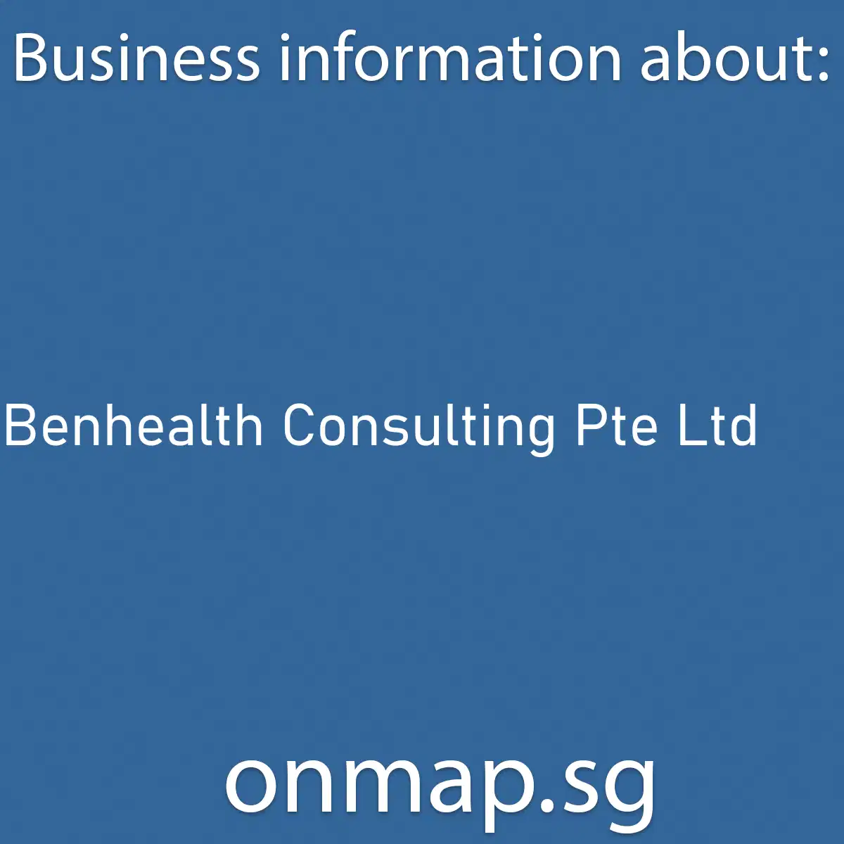 Benhealth Consulting Pte. Ltd. - Details, Locations, Reviews